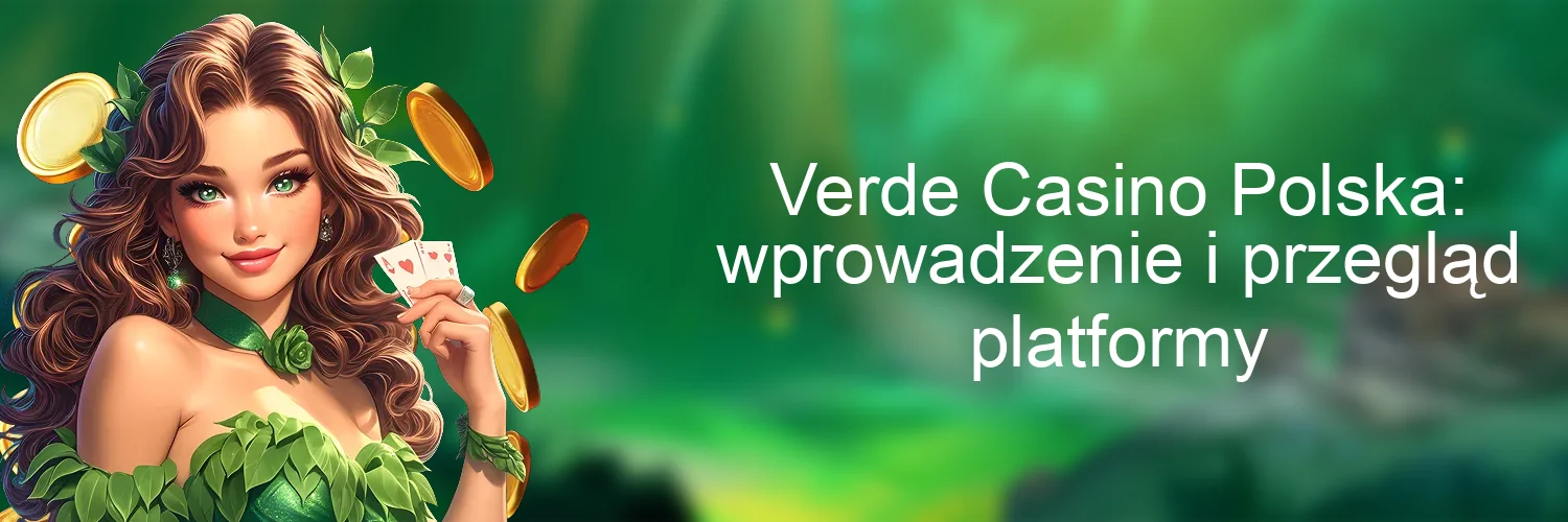 Verde Casino Polska: wprowadzenie i przegląd platformy